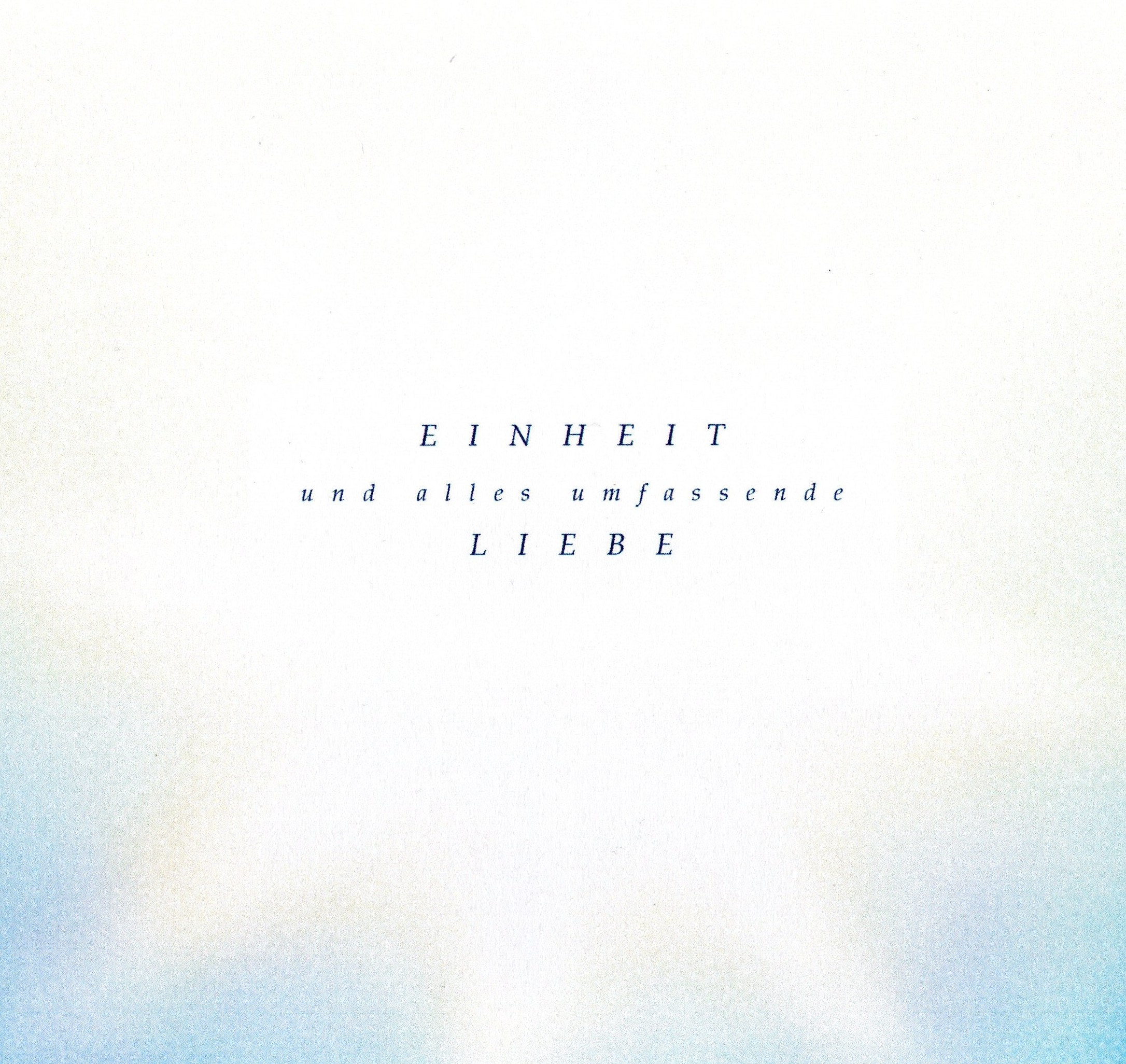 Einheit – energetisch und raumzeitlos erfahren als alles umfassende Liebe